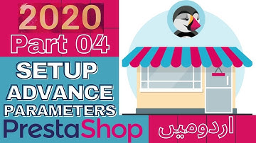 Part 04 How to Build an eCommerce Store with Prestashop in Urdu/Hindi: Setup Advanced Parameters