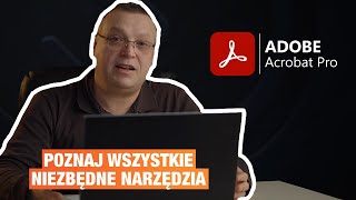 Adobe Acrobat Pro - poznaj najważniejsze funkcje