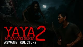 Download lagu YAYA NI MANANG BERTA 2 | Aswang True Story