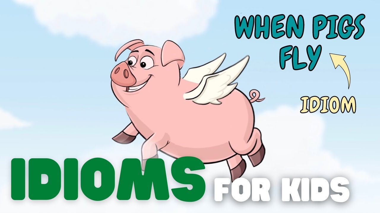 Idioms for Kids | What Is an Idiom, and What Do They Mean? - YouTube