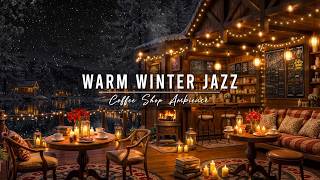 Warm Jazz Instrumental  At Winter Coffee Shop Ambience  Jazz Relaxing  U0026 Gentle Snowfall