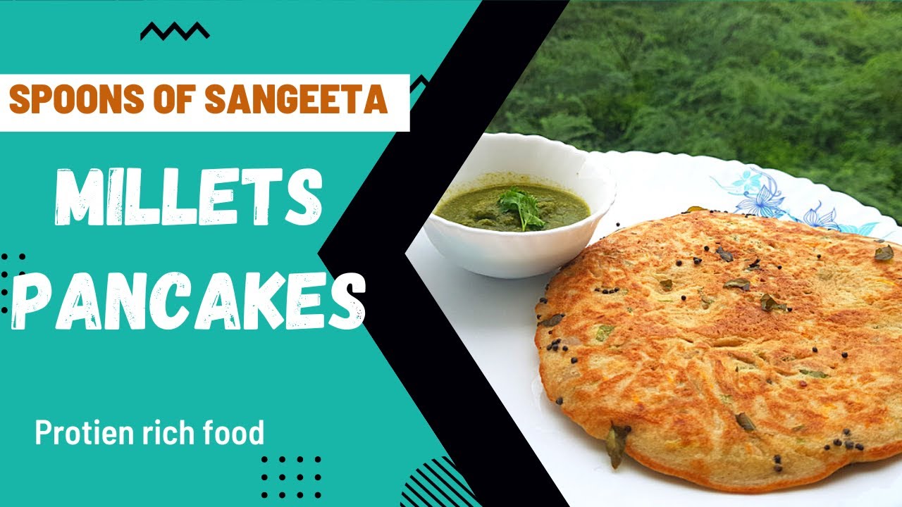 Millets Pancakes Millets Uttapam Breakfast Recipe Healthy Multi