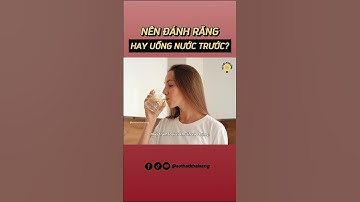 Nên uống nước trước hay đánh răng trước vào buổi sáng?  #suthatkhaisang #khampha #suthatthuvi #stks
