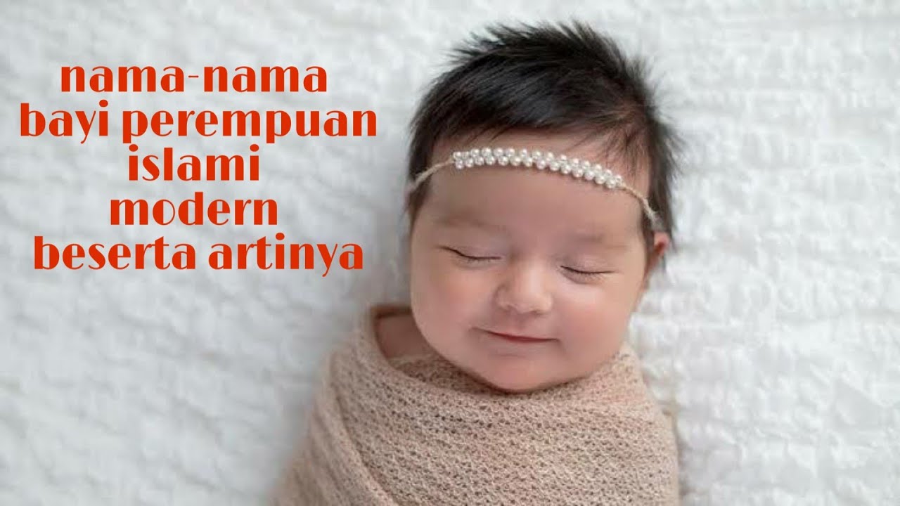 Nama Bayi Perempuan Islami Modern Beserta Artinya YouTube