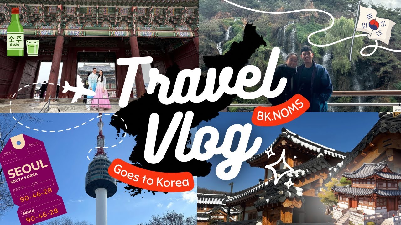 travel-vlog-bk-noms-goes-to-korea-youtube