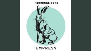 Video thumbnail of "Morningsiders - Empress"