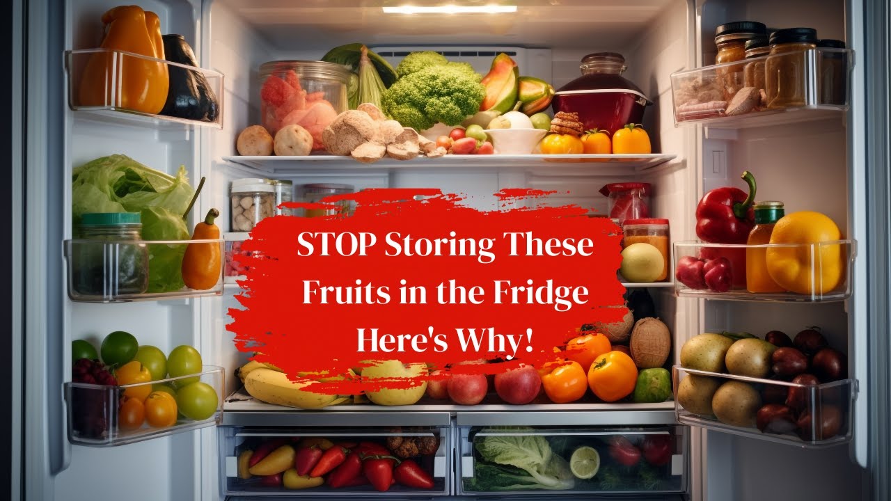Avoid This Common Fruit Storage Mistake! Fridge Can Ruin Taste & Nutrition