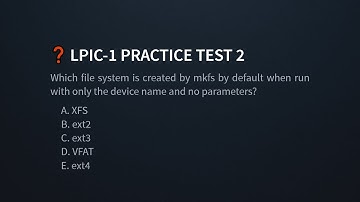 LPIC-1 Exam 101-500 Practice Test 2: Linux Filesystems Explained with Linux Commands