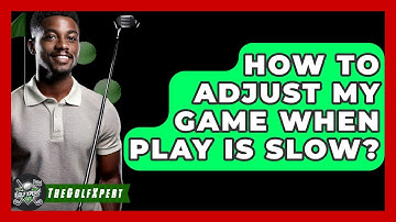 How To Adjust My Game When Play Is Slow? - The Golf Xpert