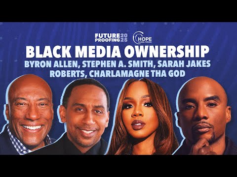 Byron Allen, Stephen A. Smith, Sarah Jakes Roberts & Charlamagne tha God on Black Media Ownership