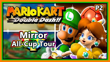 Mario Kart: Double Dash!! Walkthrough - Mirror Mode All Cup Tour - Part 2 (HD)