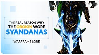 WARFRAME LORE  ||  The Original Purpose of Syandanas  -  OROKIN ORIGINS