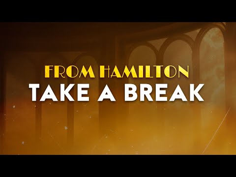 Phillipa Soo, Lin-Manuel Miranda, Renée Elise Goldsberry - Take a Break | From Hamilton (Lyrics)