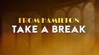 Phillipa Soo, Lin-Manuel Miranda, Renée Elise Dsberry - Take A Break From Hamilton Lyrics