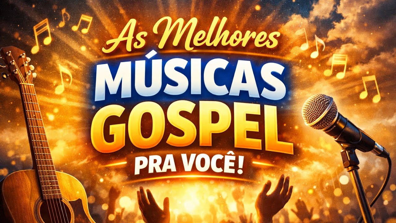 As melhores música gospel pra você 