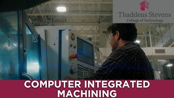 Computer Integrated Machining at Thaddeus Stevens College of Technology