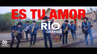 Conjunto Rio Grande-Es Tu Amor [Video Oficial] chords