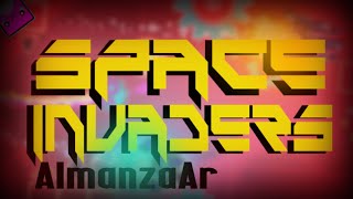 [Full Detail] Space Invaders "100%" by AlmanzaAr (Demon Layout) - Geometry Dash 2.11 | IOS |