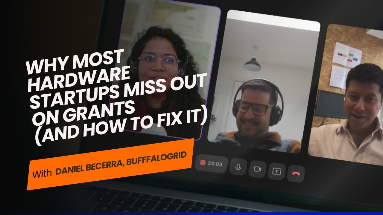 Why Most Hardware Startups Miss Out on Grants (and How to Fix It), With Daniel Becerra (BuffaloGrid)