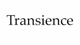 How to Pronounce Transience
