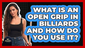 What Is An Open Grip In Billiards And How Do You Use It? - Billiards Hustlers