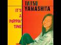 TATSURO YAMASHITA / IT'S A POPPIN' TIME