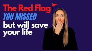 The Red Flag You Missed Will Save Your Life NOW
