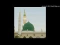 Ya nabi salam alaika by fasihuddin soharwardi