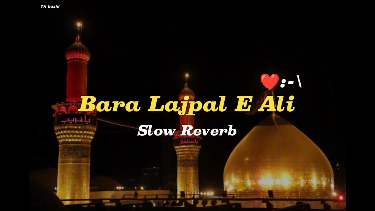 Bara lajpal Ali  Slow  Reverb  Ali waly qasida karbala trendingviral islamic TH bashi