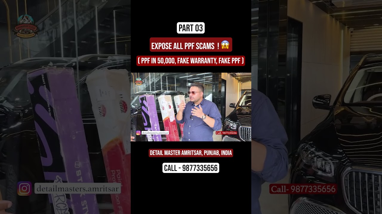 ⁣Part 03 | Expose All PPF Scams ! 😱 | Fake PPF, Fake Warranty & All | Ft. Detail Mater Amritsar