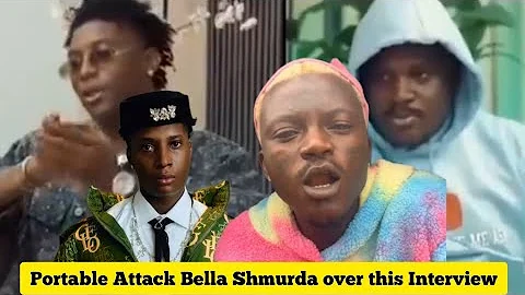 Portable Attack Bella Shmurda for saying this... BELLA SHMURDA ON CURIOSITY MADE ME ASK!