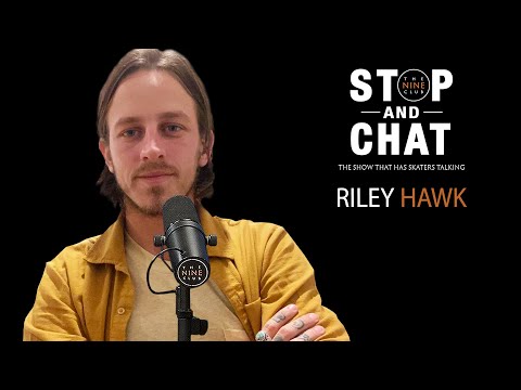 Riley Hawk - Stop And Chat | The Nine Club With Chris Roberts