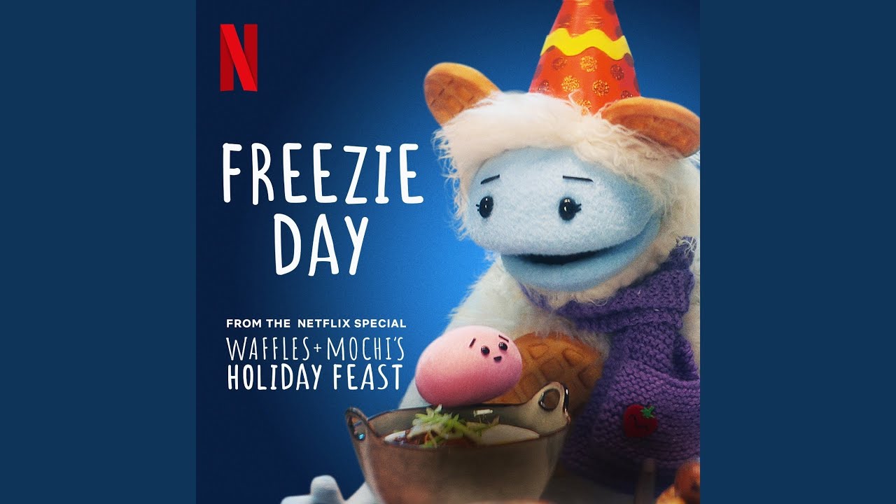 Freezie Day (from the Netflix Special "Waffles + Mochi Holiday Feast