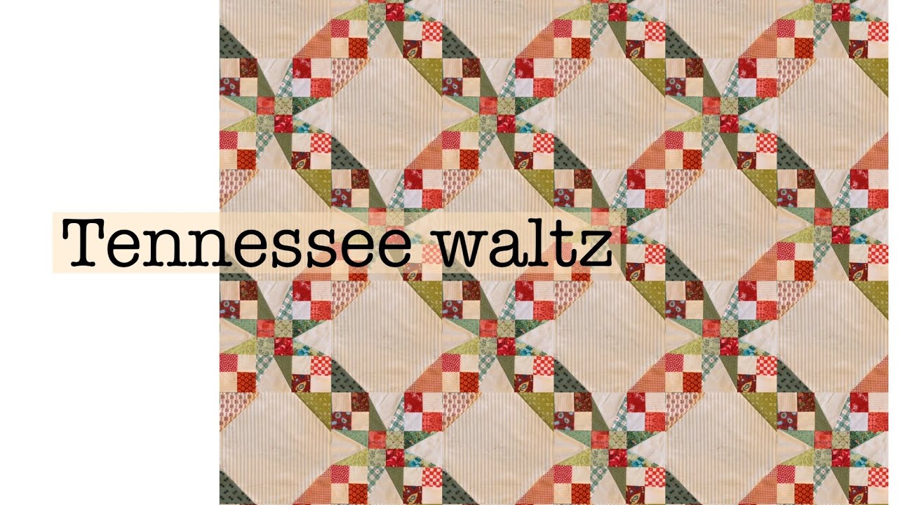 Tennessee Waltz Quilt Pattern