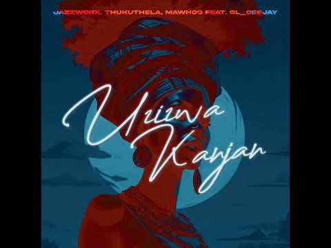 Uzizwa Kanjan Feat GL Ceejay 