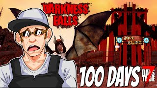 I played 100 days of 7 days to die DARKNESS FALLS H O E Difficulty