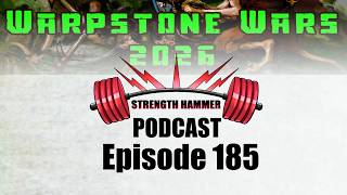 Strength Hammer Podcast Episode 185 - Warpstone Wars 2026 Event Recap