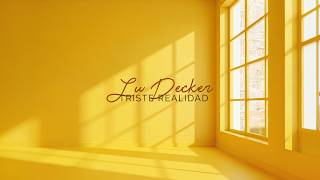 Lu Decker - Triste realidad (Lyric Video Oficial)