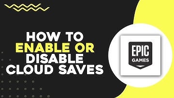 How To Enable or Disable Epic Games Cloud Saves (Quick & Easy)