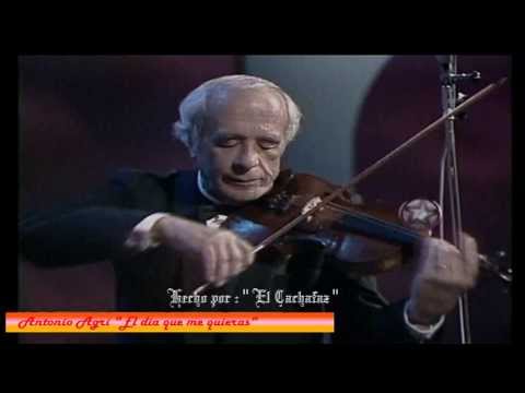 Antonio Agri "El dia que me quieras"