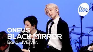 ONEUS(원어스)의 “BLACK MIRROR” Band LIVE Ver. │ 칼군무 추는 6명의 마이클 잭슨...ㄷㄷ역시 원어스!!b  [it’s KPOP LIVE 잇츠라이브]