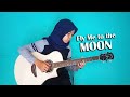 Bart Howard - Fly Me to the Moon | Fingerstyle Guitar Cover by Lifa Latifah