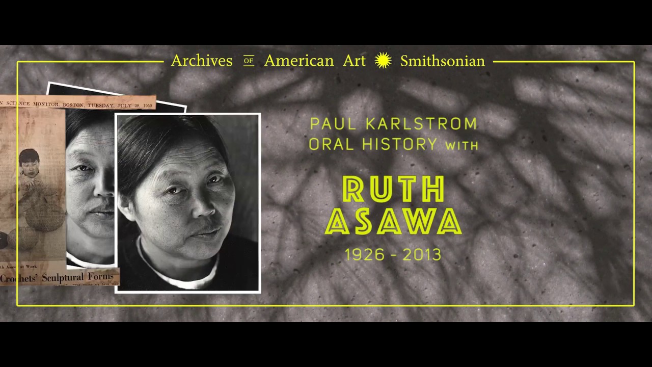 Archives of American Art Short Film Series: Oral History Interview with Ruth Asawa, 2002