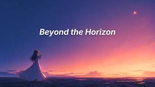 Beyond the Horizon | Emotional Future Bass | Hopeful Female Vocal EDM