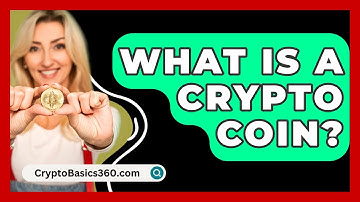What Is A Crypto Coin? - CryptoBasics360.com