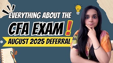 Everything About The CFA Exam August 2025 Deferral | How To Defer | Important Updates |CFA Level 1&2