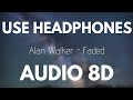 Alan Walker - Faded (8D AUDIO)