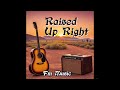 Raised Up Right | Official Audio | FM MUSIC