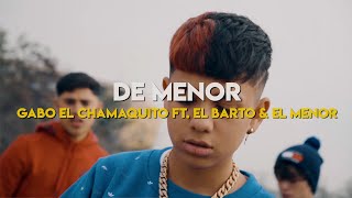 Gabo El Chamaquito Feat. El Menor & El Barto - DE MENOR  [Video Official] PROD. DAKOS