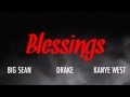 Big Sean Blessed Ft Kanye West Drake